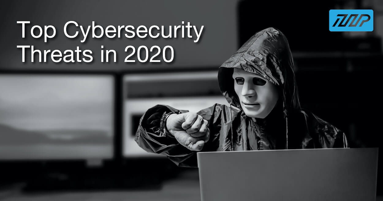 Top Cybersecurity Threats in 2020